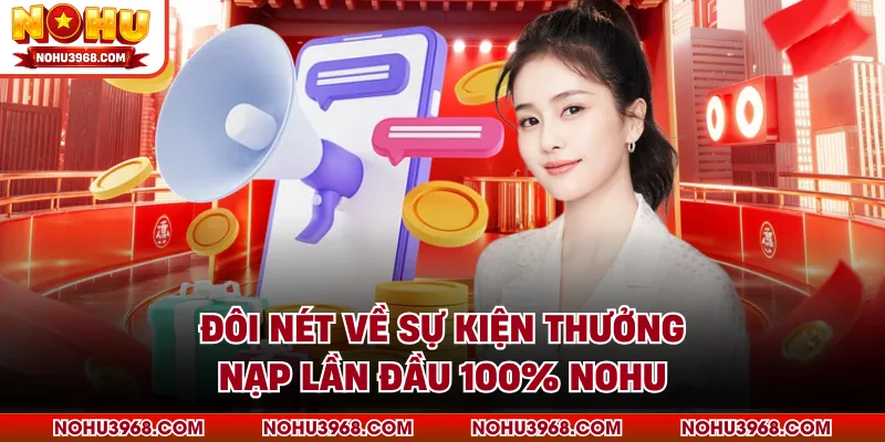 Đôi nét về sự kiện thưởng nạp lần đầu 100% NOHU